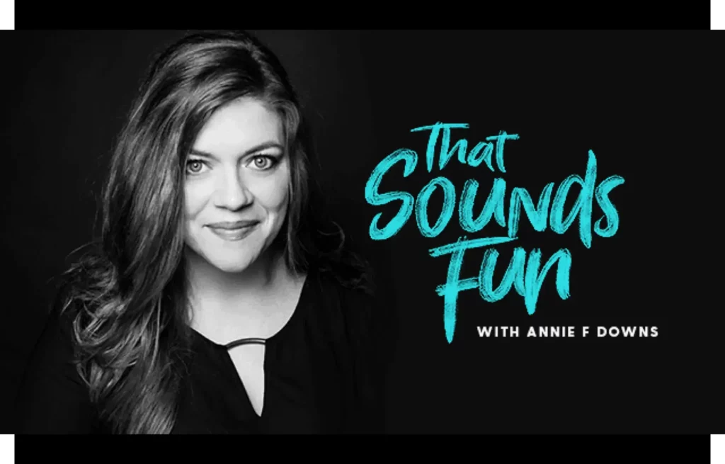 best christian podcasts That Sounds Fun with Annie F Downs fi 1